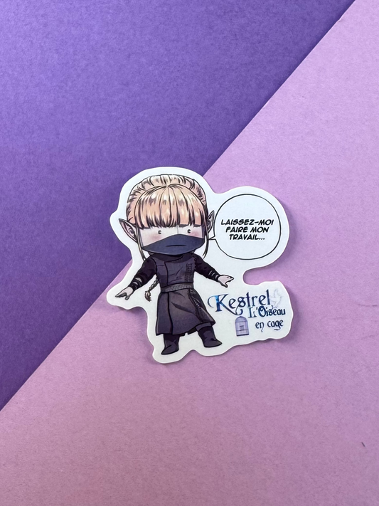 [Cha Wolf - Kestrel] Sticker S "Laissez-moi faire mon travail…"