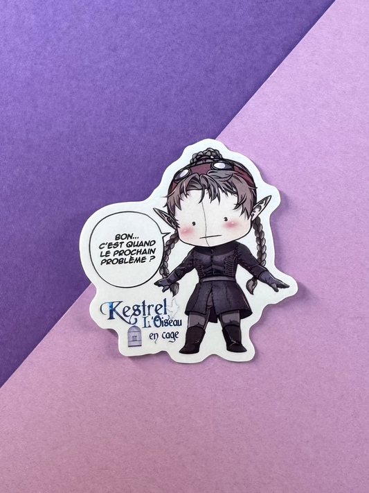 [Cha Wolf - Kestrel] Sticker S "Bon… c'est quand le prochain problème ?"